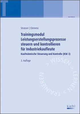 Strasser / Clemenz |  Trainingsmodul Leistungserstellungsprozesse steuern und kontrollieren für Industriekaufleute | Buch |  Sack Fachmedien