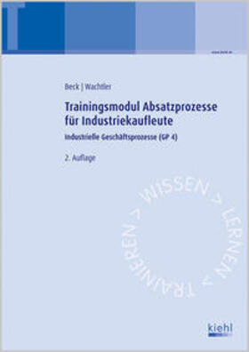 Beck / Wachtler |  Trainingsmodul Absatzprozesse für Industriekaufleute | Buch |  Sack Fachmedien