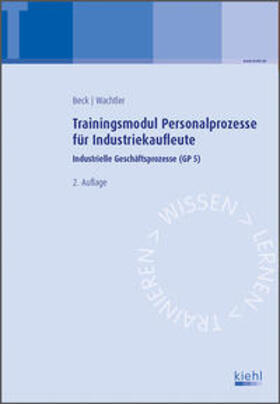 Beck / Wachtler |  Trainingsmodul Personalprozesse für Industriekaufleute | Buch |  Sack Fachmedien
