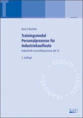 Beck / Wachtler | Trainingsmodul Personalprozesse für Industriekaufleute | Buch | 978-3-470-59643-3 | sack.de