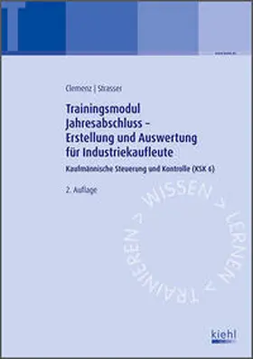 Clemenz / Strasser |  Trainingsmodul Jahresabschluss - Erstellung und Auswertung für Industriekaufleute | Buch |  Sack Fachmedien