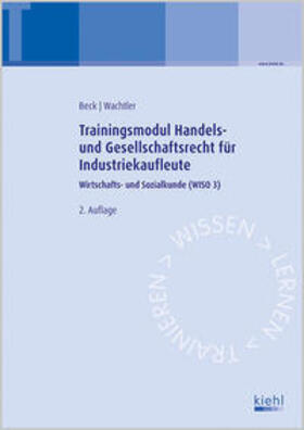 Beck / Wachtler | Trainingsmodul Handels- und Gesellschaftsrecht für Industriekaufleute | Buch | 978-3-470-59732-4 | sack.de