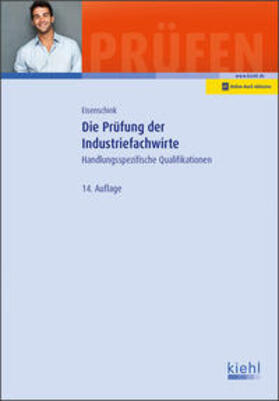 Eisenschink / Krause |  Die Prüfung der Industriefachwirte | Buch |  Sack Fachmedien