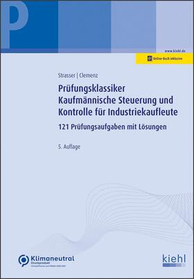 Strasser / Clemenz | Prüfungsklassiker Kaufmännische Steuerung und Kontrolle für Industriekaufleute | Medienkombination | 978-3-470-64375-5 | sack.de