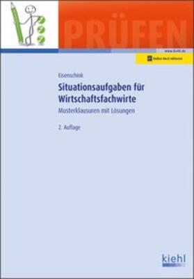 Eisenschink | Situationsaufgaben für Wirtschaftsfachwirte | Medienkombination | 978-3-470-65572-7 | sack.de