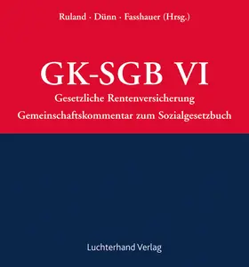 Ruland / Lueg / Försterling |  Gemeinschaftskommentar zum Sozialgesetzbuch – Gesetzliche Rentenversicherung (GK-SGB-VI) | Loseblattwerk |  Sack Fachmedien