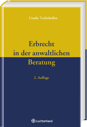Tschichoflos | Erbrecht in der anwaltlichen Beratung | Buch | 978-3-472-06970-6 | sack.de