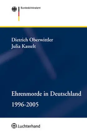 Kasselt / Bundeskriminalamt / Oberwittler |  Ehrenmorde in Deutschland | Buch |  Sack Fachmedien