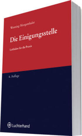 Wenning-Morgenthaler | Die Einigungsstelle | Buch | 978-3-472-08377-1 | sack.de