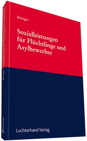 Böttiger / Hopf / Langer |  Sozialleistungen für Asylsuchende und Flüchtlinge | Buch |  Sack Fachmedien