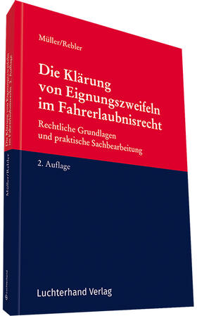 Müller / Brenner-Hartmann / Rebler |  Die Klärung von Eignungszweifeln im Fahrerlaubnisrecht | Buch |  Sack Fachmedien
