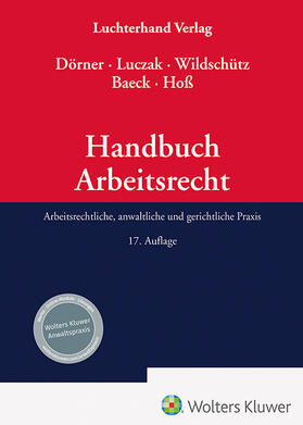  Dörner / Luczak / Wildschütz / Baeck / Hoß  | Handbuch des Arbeitsrechts | Buch | 978-3-472-09790-7 | sack.de