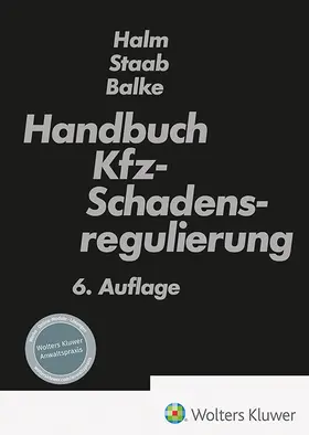 Halm / Staab / Balke | Handbuch Kfz-Schadensregulierung | Buch | 978-3-472-09865-2 | sack.de
