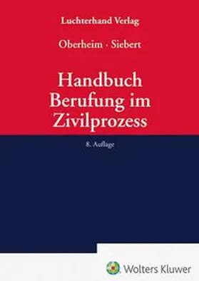 Oberheim / Siebert |  Handbuch Berufung im Zivilprozess | Buch |  Sack Fachmedien
