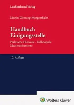 Wenning-Morgenthaler | Handbuch Einigungsstelle | Buch | 978-3-472-09919-2 | www.sack.de