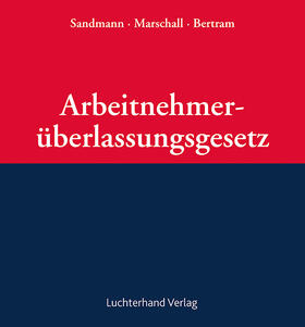 Sandmann / Marschall / Schneider | Arbeitnehmerüberlassungsgesetz: AÜG  | Loseblattwerk | sack.de