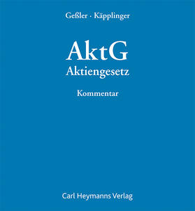 Geßler / Gessler |  Aktiengesetz: AktG, Kommentar, 3 Ordner, mit Fortsetzungsbezug | Loseblattwerk |  Sack Fachmedien