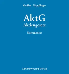 Geßler / Gessler |  Aktiengesetz: AktG, Kommentar, 3 Ordner, mit Fortsetzungsbezug | Loseblattwerk |  Sack Fachmedien