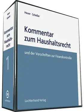 Heuer / Scheller | Kommentar zum Haushaltsrecht und der Vorschriften zur Finanzkontrolle, mit Fortsetzungsbezug | Loseblattwerk | sack.de