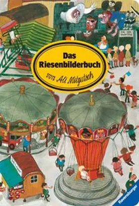 Das Riesenbilderbuch von Ali Mitgutsch | Buch | 978-3-473-30600-8 | www.sack.de