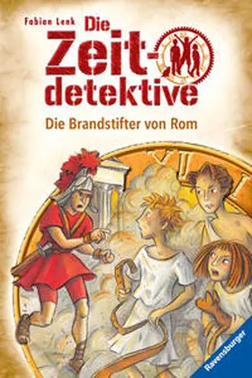 Lenk |  Die Zeitdetektive 06: Die Brandstifter von Rom | Buch |  Sack Fachmedien
