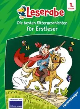 Wich / Reider / Sohr |  Die besten Rittergeschichten für Erstleser - Leserabe ab 1. Klasse | Buch |  Sack Fachmedien