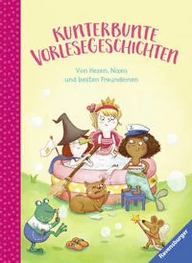  Kunterbunte Vorlesegeschichten - Von Hexen, Nixen und besten Freundinnen | Buch |  Sack Fachmedien