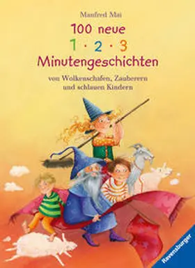 Mai |  100 neue 1-2-3 Minutengeschichten von Wolkenschafen, Zauberern und schlauen Kindern | Buch |  Sack Fachmedien