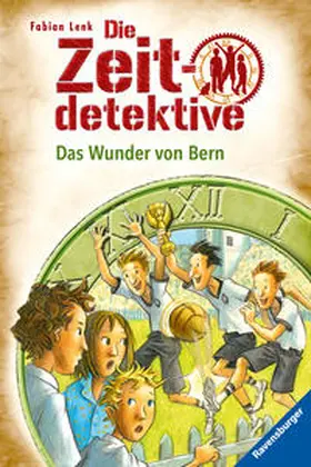 Lenk |  Die Zeitdetektive 31: Das Wunder von Bern | Buch |  Sack Fachmedien