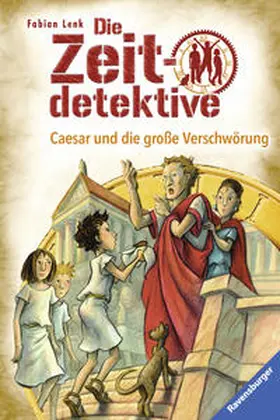 Lenk |  Die Zeitdetektive 30: Caesar und die große Verschwörung | Buch |  Sack Fachmedien