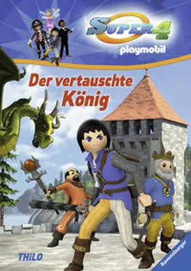 THiLO |  Super 4, Band 1: Der vertauschte König | Buch |  Sack Fachmedien