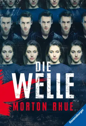 Rhue |  Die Welle: Bericht über einen Unterrichtsversuch, der zu weit ging. (Ein Buch, das vor rechter Propaganda und blindem Gehorsam warnt) | eBook | Sack Fachmedien