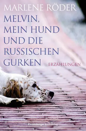 Röder |  Melvin, mein Hund und die russischen Gurken | eBook | Sack Fachmedien