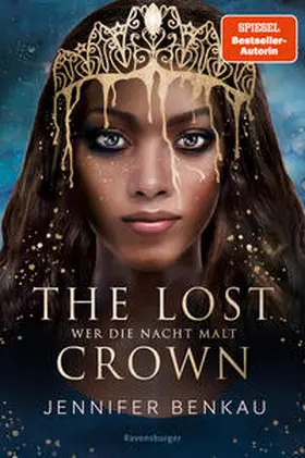 Benkau |  The Lost Crown, Band 1: Wer die Nacht malt (Epische Romantasy von SPIEGEL-Bestsellerautorin Jennifer Benkau) | Buch |  Sack Fachmedien
