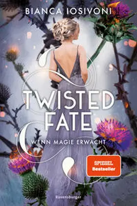Iosivoni |  Twisted Fate, Band 1: Wenn Magie erwacht (Epische Romantasy von SPIEGEL-Bestsellerautorin Bianca Iosivoni) | Buch |  Sack Fachmedien