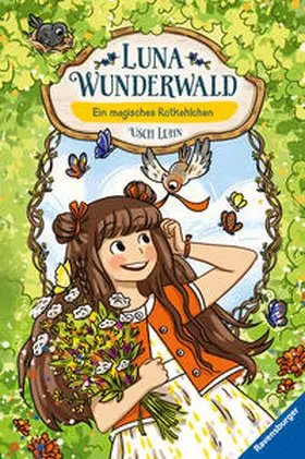 Luhn |  Luna Wunderwald, Band 4: Ein magisches Rotkehlchen (magisches Waldabenteuer mit sprechenden Tieren für Kinder ab 8 Jahren) | Buch |  Sack Fachmedien
