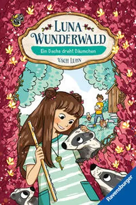 Luhn |  Luna Wunderwald, Band 6: Ein Dachs dreht Däumchen (magisches Waldabenteuer mit sprechenden Tieren für Kinder ab 8 Jahren) | Buch |  Sack Fachmedien