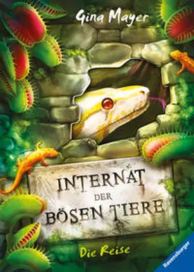 Mayer |  Internat der bösen Tiere, Band 3: Die Reise | Buch |  Sack Fachmedien