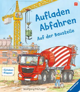 Mauch-Metzger |  Aufladen - Abfahren: Auf der Baustelle | Buch |  Sack Fachmedien