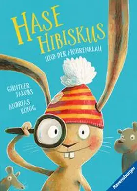 König | Hase Hibiskus und der Möhrenklau | Buch | 978-3-473-44711-4 | www.sack.de