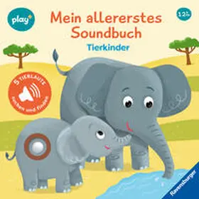 Höck | Play+ Mein allererstes Soundbuch Tierkinder - ab 12 Monate | Buch | 978-3-473-45629-1 | www.sack.de