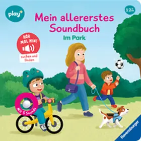 Höck | Play+ Mein allererstes Soundbuch Im Park - ab 12 Monate | Buch | 978-3-473-45637-6 | www.sack.de