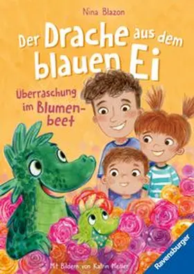 Blazon | Der Drache aus dem blauen Ei. Überraschung im Blumenbeet | Buch | 978-3-473-46491-3 | www.sack.de