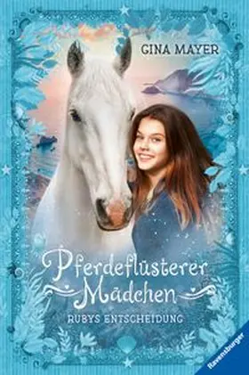 Mayer / Ravensburger Verlag GmbH |  Pferdeflüsterer-Mädchen, Band 1 - Rubys Entscheidung | eBook | Sack Fachmedien