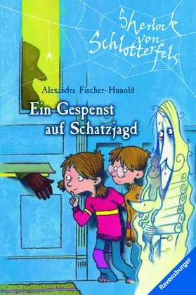Fischer-Hunold |  Sherlock von Schlotterfels, Band 1 - Ein Gespenst auf Schatzjagd | eBook | Sack Fachmedien