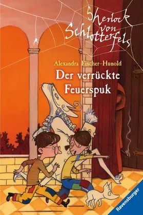 Fischer-Hunold |  Sherlock von Schlotterfels, Band 3 - Der verrückte Feuerspuk | eBook | Sack Fachmedien
