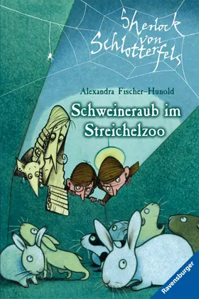 Fischer-Hunold |  Sherlock von Schlotterfels, Band 4 - Schweineraub im Streichelzoo | eBook | Sack Fachmedien