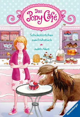 Allert |  Das Pony-Café, Band 1 - Schokotörtchen zum Frühstück | eBook | Sack Fachmedien