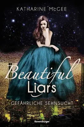 McGee |  Beautiful Liars, Band 2 - Gefährliche Sehnsucht | eBook | Sack Fachmedien
