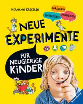 Krekeler |  Neue Experimente für Kinder - Spannende Versuche für Kinder ab 5 Jahren | Buch |  Sack Fachmedien